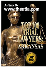 Top 100 Trial Lawyers in Arkansas